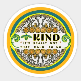 Bee Kind "it's really not that hard to do" Sticker